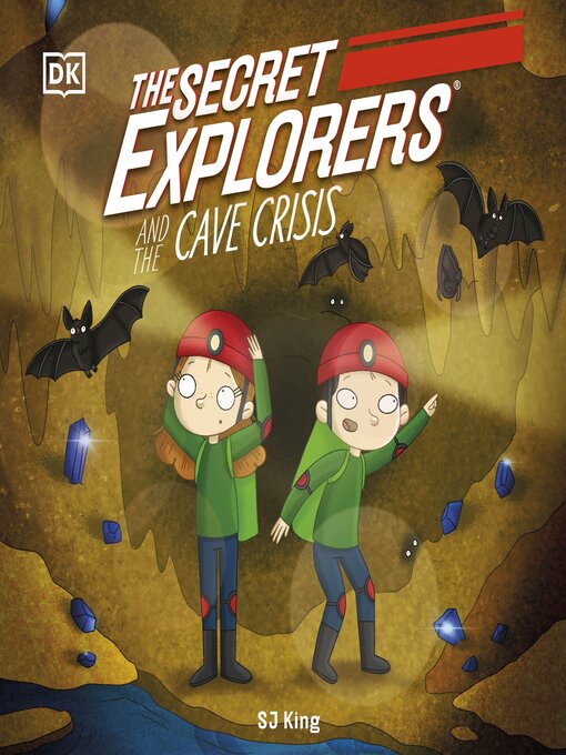 Title details for The Secret Explorers and the Cave Crisis by SJ King - Available